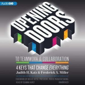 Opening Doors to Teamwork and Collabo..., Judith H. Katz and Frederick A. Miller