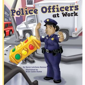 Police Officers at Work, Karen Latchana Kenney
