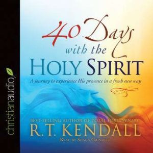 40 Days With the Holy Spirit, R.T. Kendall