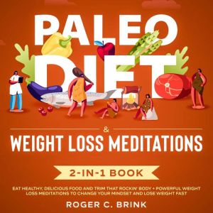 Paleo Diet  Weight Loss Meditations ..., Roger C. Brink