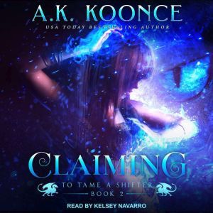 Claiming, A.K. Koonce