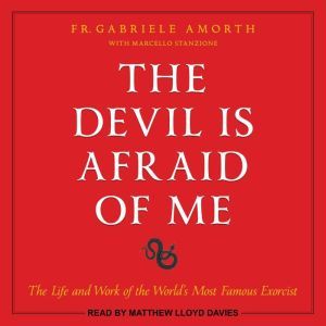 The Devil is Afraid of Me, Fr. Gabriele Amorth
