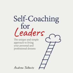 SelfCoaching for Leaders, Andrew Tallents