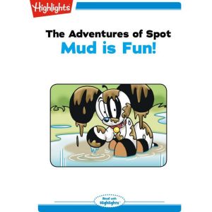 Mud is Fun, Highlights for Children