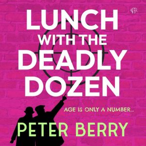 Lunch with the Deadly Dozen, Peter Berry
