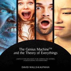 The Genius MachineTM and the Theory o..., David WallsKaufman
