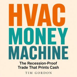 HVAC Money Machine, Tim Gordon