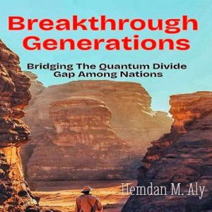 Breakthrough Generations:Bridging The Quantum Divide Gap Among Nations
