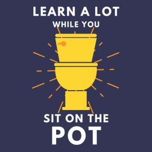 Learn A Lot While You Sit On The Pot: Funny Bathroom Trivia Book for Adults & Older Teens