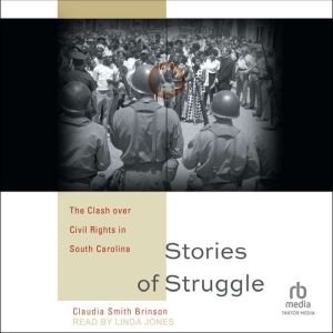 Stories of Struggle: The Clash over Civil Rights in South Carolina