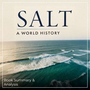 Salt A World History Book Summary ..., Briefly Summaries
