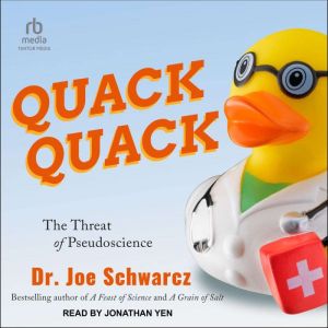 Quack Quack, Dr. Joe Schwarcz