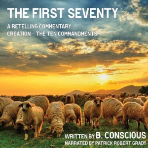 The First Seventy, B. Conscious