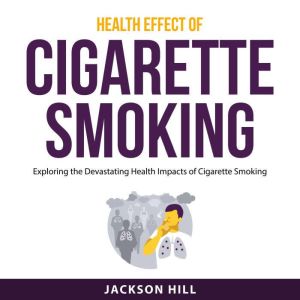 Health Effect of Cigarette Smoking
