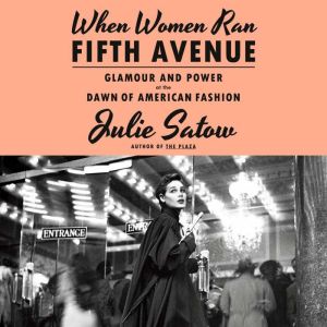 When Women Ran Fifth Avenue, Julie Satow