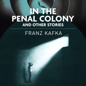 In the Penal Colony and Other Stories