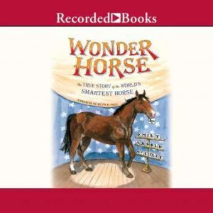 Wonder Horse: The True Story of the World's Smartest Horse, Emily Arnold McCully