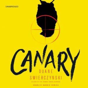 Canary, Duane Swierczynski