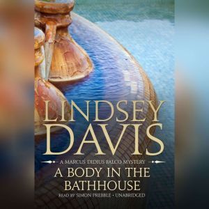 A Body in the Bathhouse, Lindsey Davis