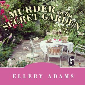 Murder in the Secret Garden, Ellery Adams