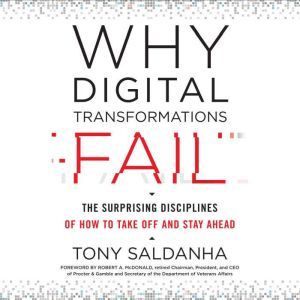 Why Digital Transformations Fail, Tony Saldanha