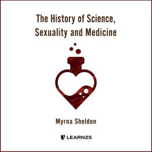 The History of Science, Sexuality, an..., Myrna Sheldon