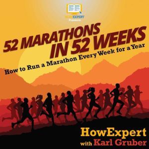 52 Marathons in 52 Weeks, HowExpert