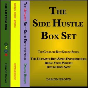 Damon Browns The Side Hustle Box Set..., Damon Brown