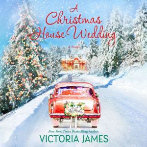 A Christmas House Wedding, Victoria James