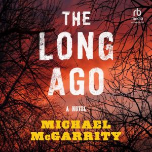 The Long Ago, Michael McGarrity