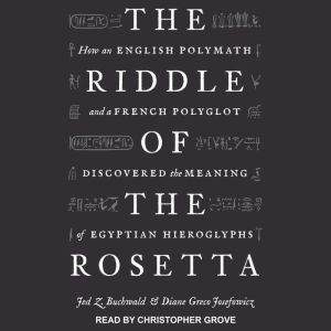 The Riddle of the Rosetta, Jed Z. Buchwald