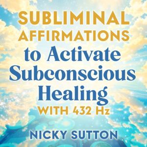 Subliminal Affirmations to Activate S..., Nicky Sutton