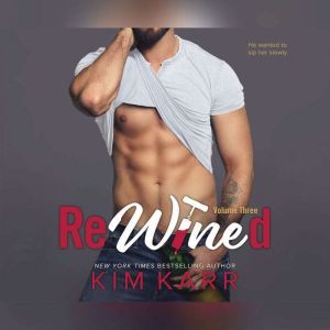 ReWined Volume Three, Kim Karr