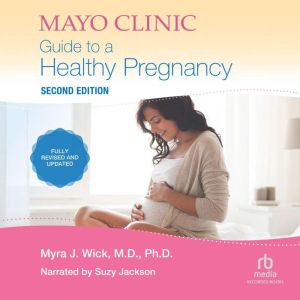 Mayo Clinic Guide To A Healthy Pregna..., Myra J. Wick