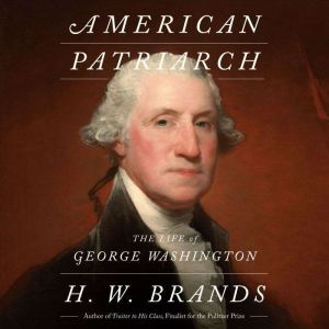 American Patriarch, H. W. Brands