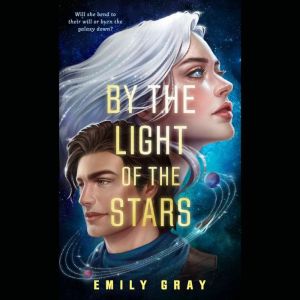 By the Light of the Stars, Emily Gray