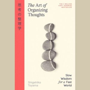 The Art of Organizing Thoughts, Shigehiko Toyama