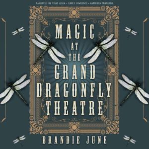 Magic at the Grand Dragonfly Theatre