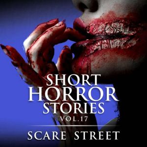 Short Horror Stories Vol. 17, Scare Street