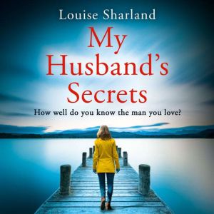 My Husbands Secrets, Louise Sharland