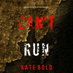 Cant Run, Kate Bold
