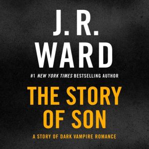 The Story of Son, J. R. Ward
