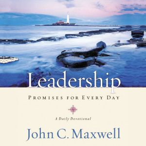 Leadership Promises for Every Day, John C. Maxwell