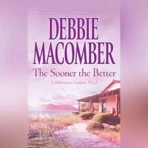 The Sooner the Better, Debbie Macomber