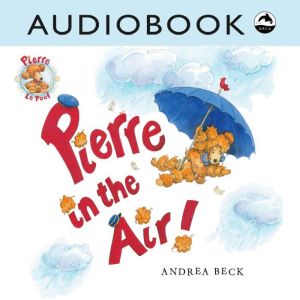 Pierre in the Air!, Andrea Beck