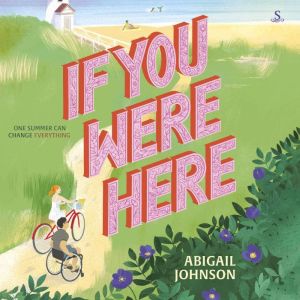 If You Were Here, Abigail Johnson