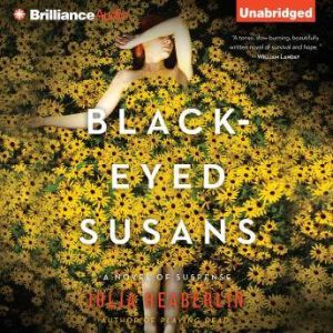 Black-Eyed Susans: A Novel of Suspense, Julia Heaberlin