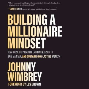 Building a Millionaire Mindset, Johnny Wimbrey
