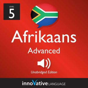 Learn Afrikaans  Level 5 Advanced A..., Innovative Language Learning