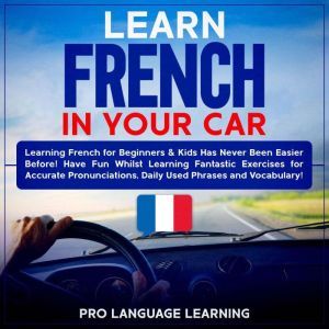 Learn French in Your Car, Pro Language Learning